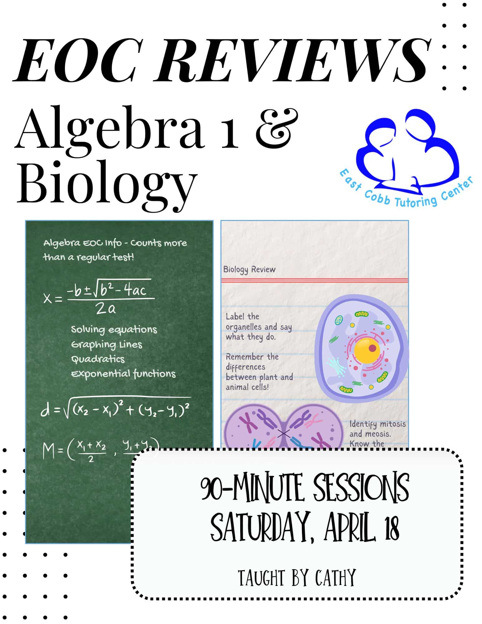 An advertisement for EOC Review Workshops for Algebra and Biology. There is a green chalk board with algebra equations and a biology notes page with a picture of a cell. The logo for east cobb tutoring center is at the top of the page.
